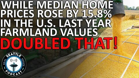 While Median Home Prices Rose 15.8% In The U.S. Last Year Farmland Values Doubled That