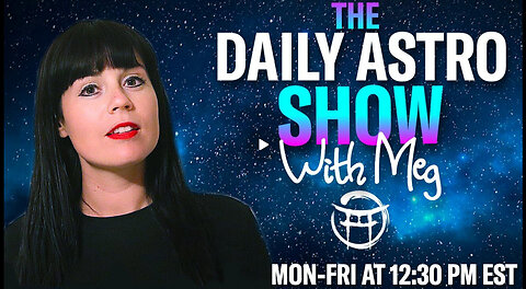 THE DAILY ASTRO SHOW with MEG - SEPT 17