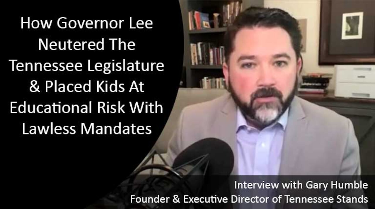 How Gov Lee Neutered the TN Legislature & Placed Kids at Educational Risk with Lawless Mandates