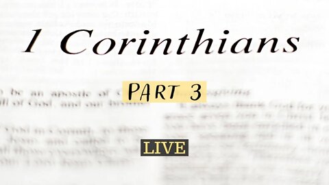 1 Corinthians (Part 3) with Christopher Enoch