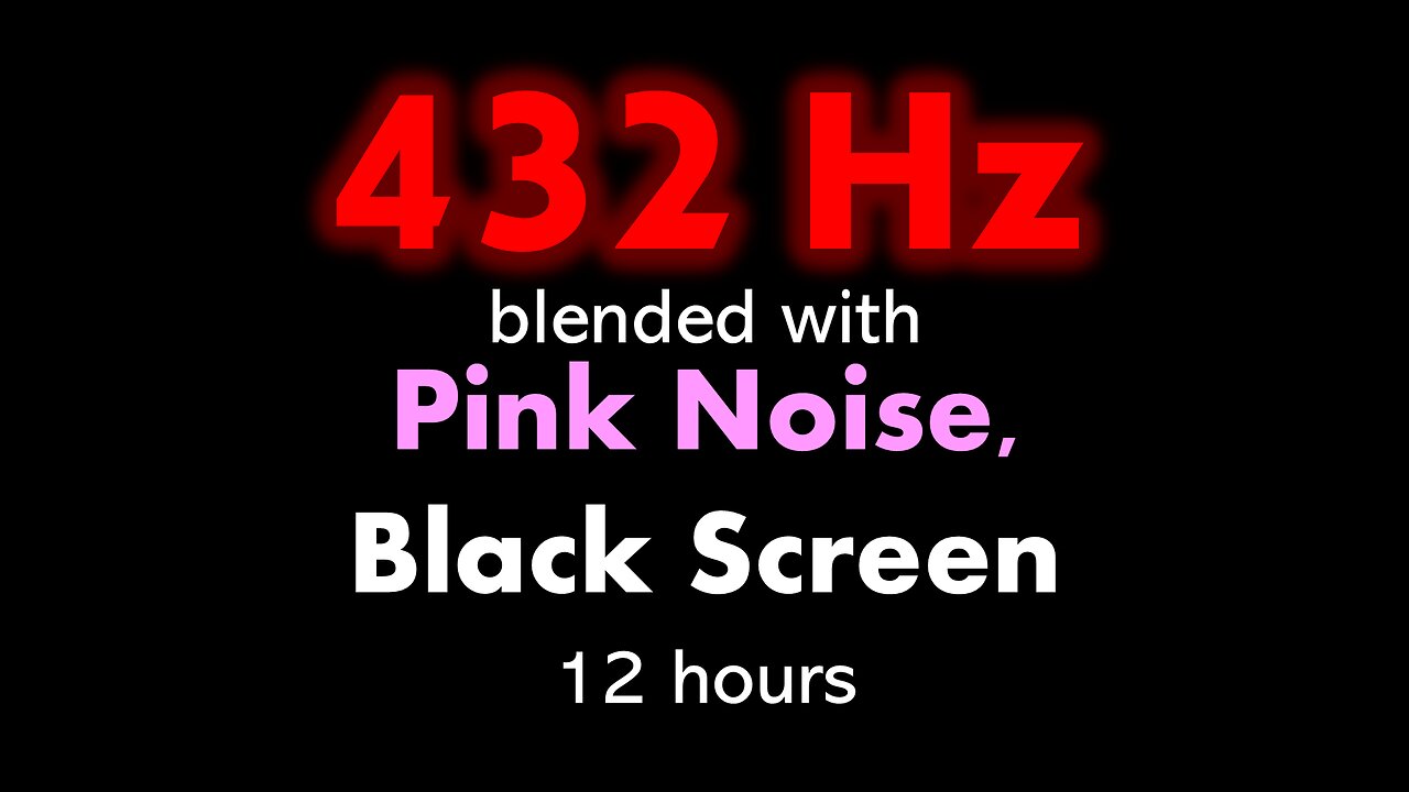 432 Hz blended with Pink Noise, Black Screen 🧘🌸⬛ • 12 hours