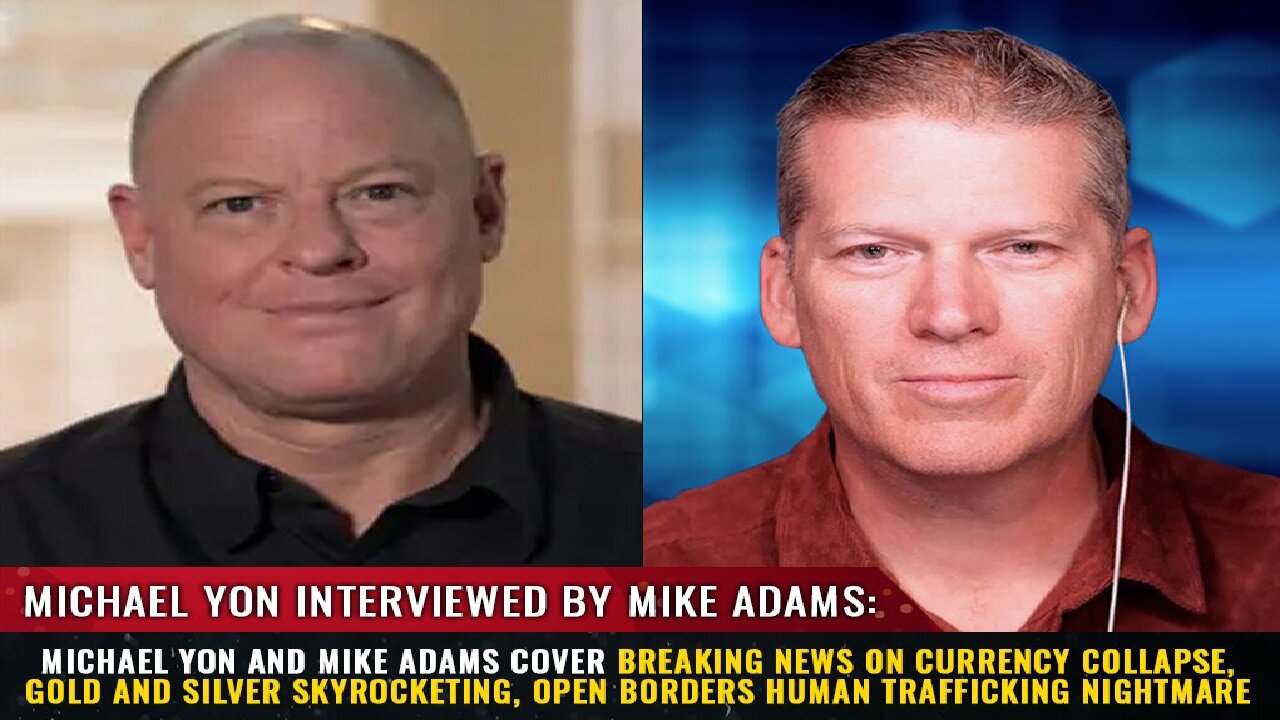 Michael Yon and Mike Adams cover Breaking News on Currency Collapse 10/23/24