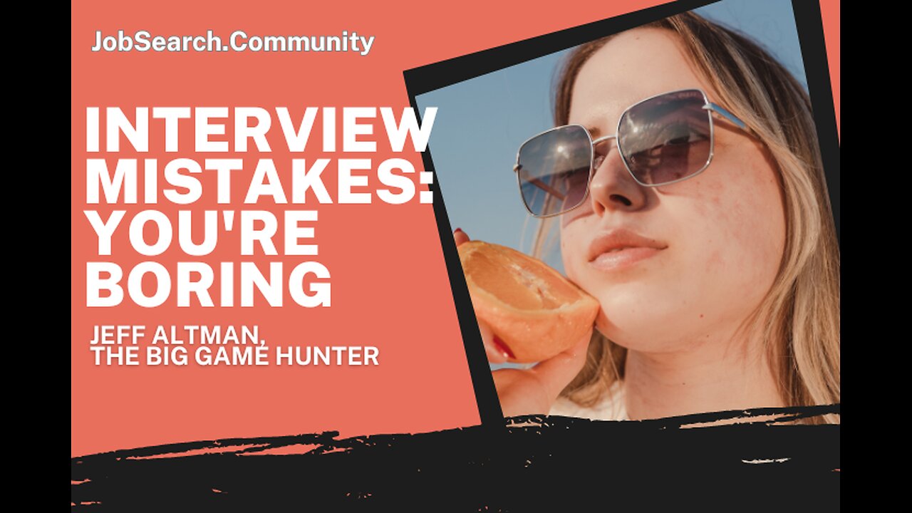 Interview Mistakes: You're Boring