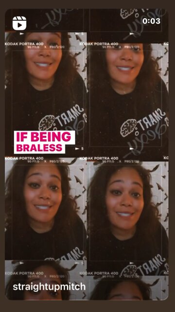 Being braless is an entire vibe.