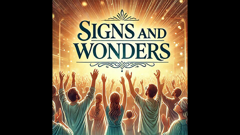 Signs & Wonders- Sunday Morning Service