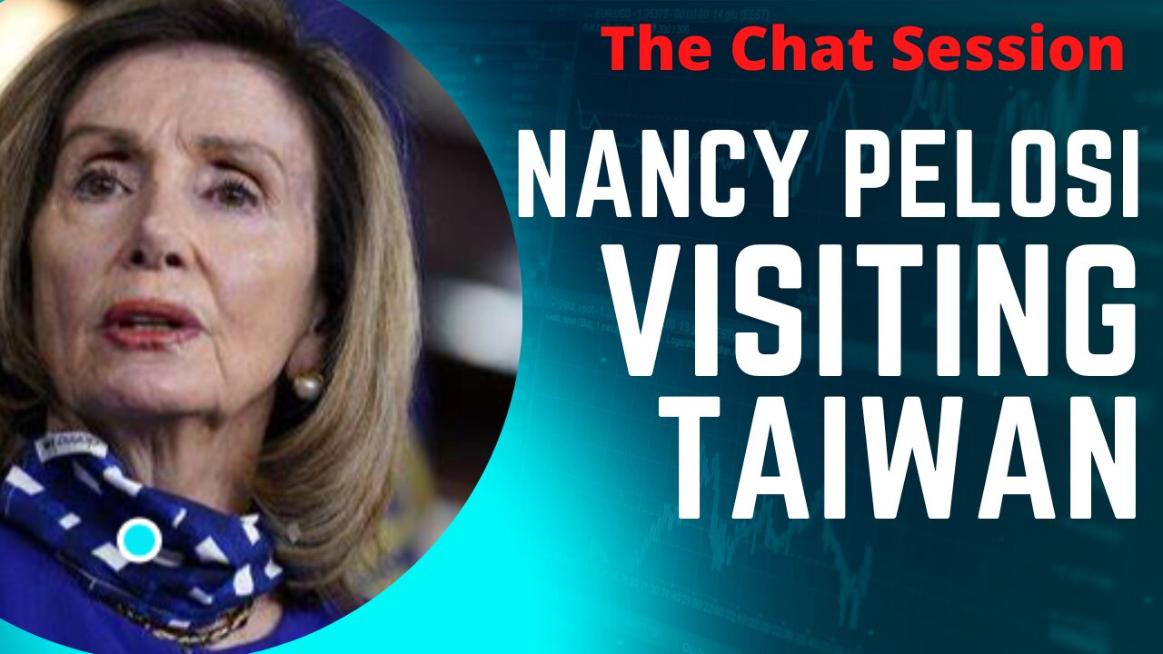 Nancy Pelosi is the highest-ranking US official to visit Taiwan since 1997 | The Chat Session