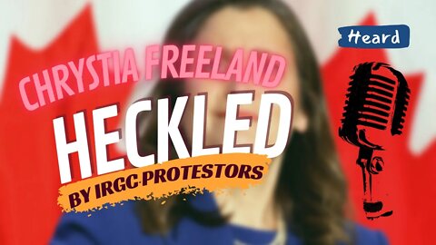 IRGC terrorist protestors heckle DPM Chrystia Freeland on 1000th day since flight PS752 attack