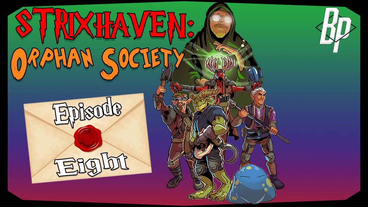 The Lycan, The Driad, and the Wardrobe | Episode 8 | Strixhaven: Orphan Society