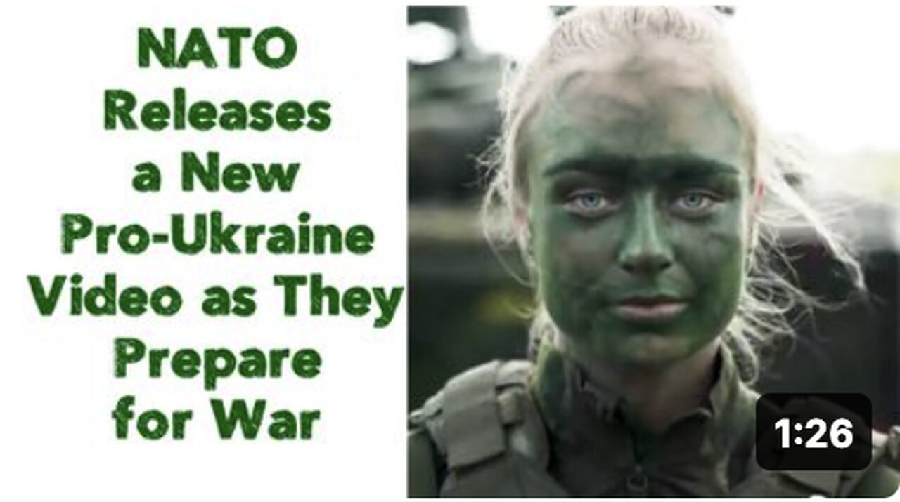 NATO Releases a New Pro-Ukraine Video as They Prepare for War