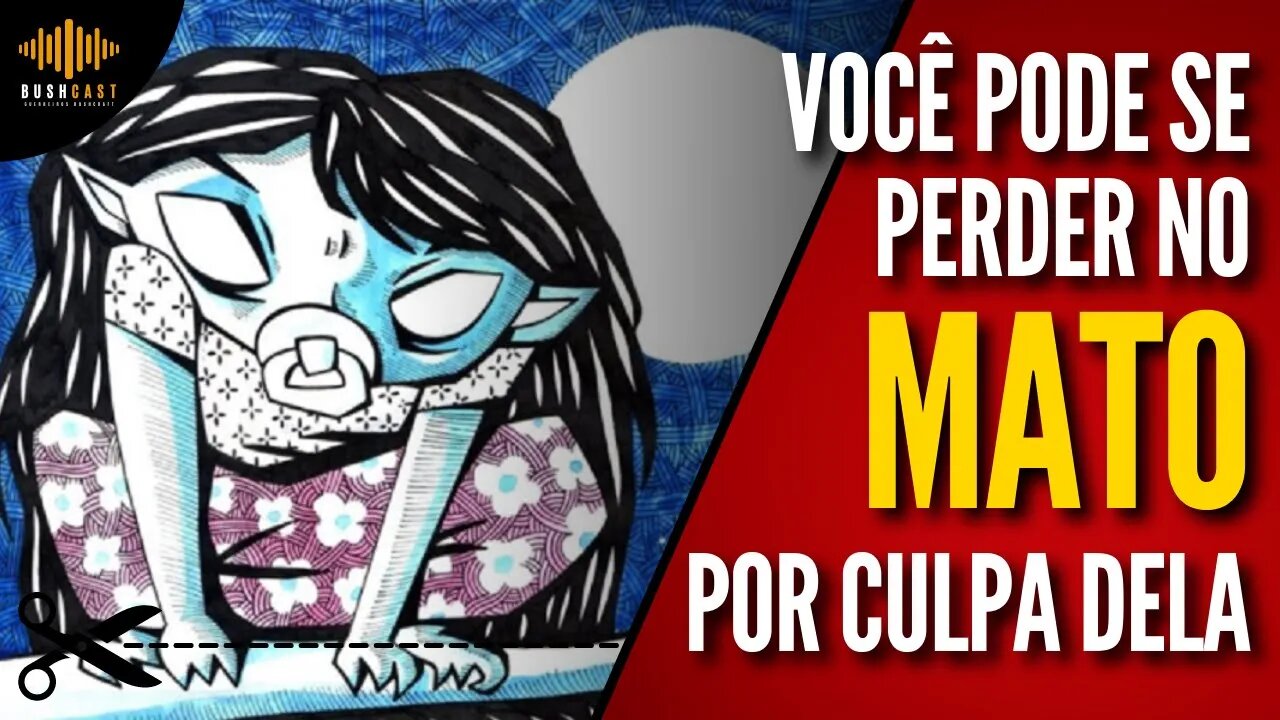 COMADRE FULOZINHA - VOCÊ PODE SE PERDER NO MATO POR CAUSA DELA - CORTES BUSHCAST