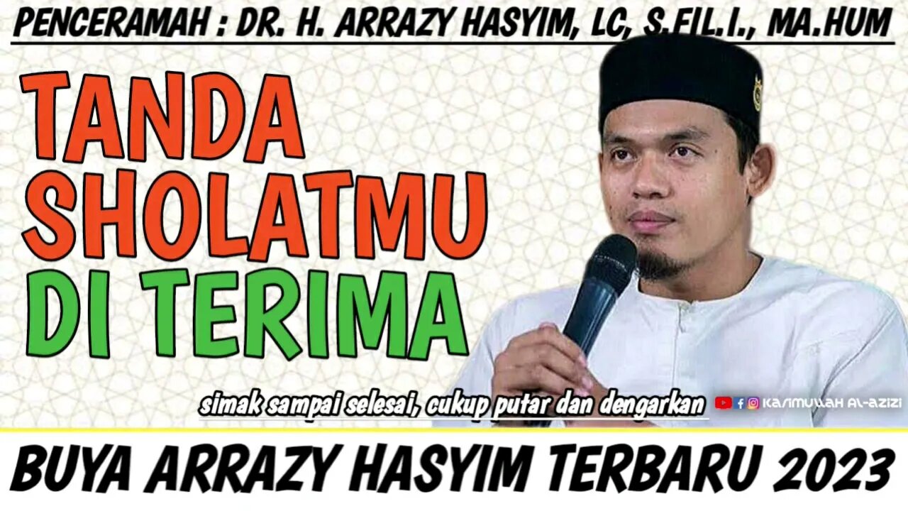 Buya Arrazy Hasyim : Tanda Sholatmu Di Terima