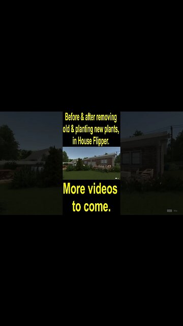 Before & after removing old & planting new plants, in House Flipper