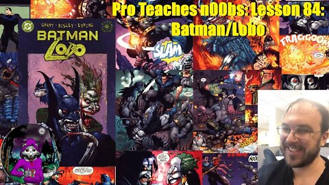 Pro Teaches n00bs: Lesson 84: Batman/Lobo