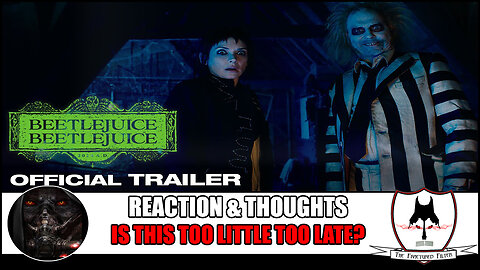 Finally Going Over & Discussing Beetlejuice Beetlejuice Trailer