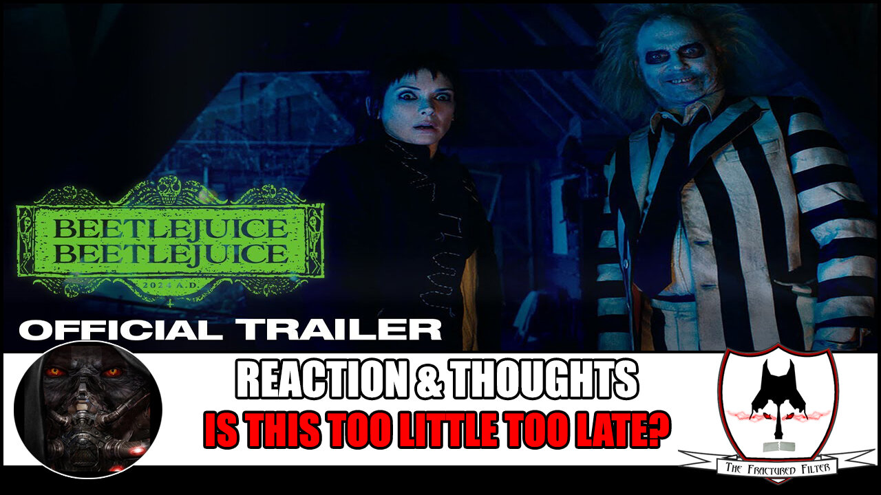 Finally Going Over & Discussing Beetlejuice Beetlejuice Trailer