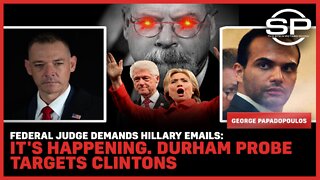 Federal Judge Demands Hillary Emails: It's Happening, Durham Probe Targets Clintons