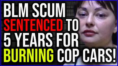 BLM SCUM, Margaret Channon, 25, Sentenced to ONLY 5 Years for Burning Cop Cars and Seattle!