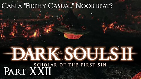 Ultima Plays || Dark Souls 2 || Flame Dear Flame