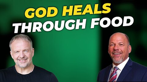 God Heals Through Food