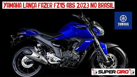 Yamaha Fazer FZ15 ABS 2023 chega no Brasil #CANALSUPERGIRO