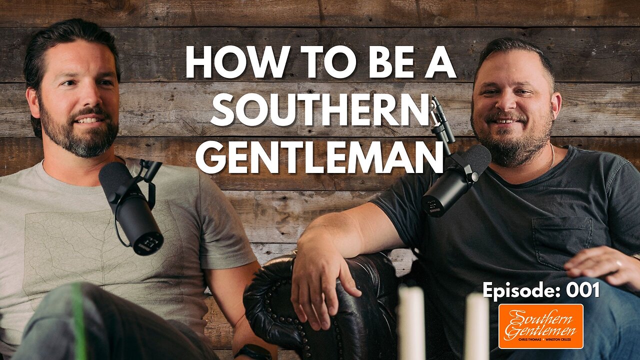 How To Be A Southern Gentleman - Southern Gentlemen Ep 001