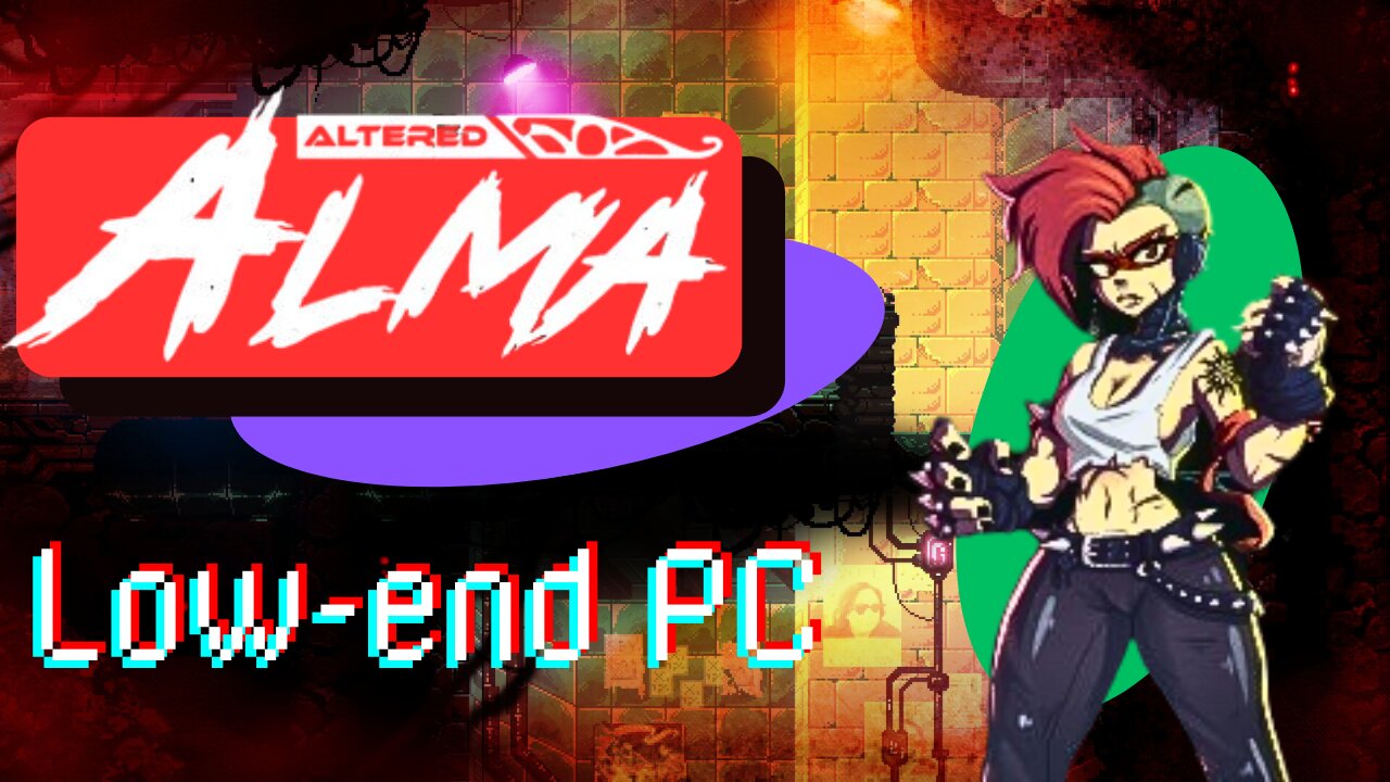 Altered Alma | Using LOW-END PC