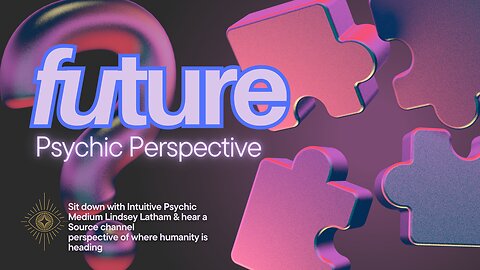 Future Predictions from a Psychic Perspective