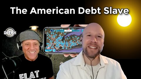 [Flat Earth Dave Interviews 2] The American Debt Slave [Aug 25, 2022]