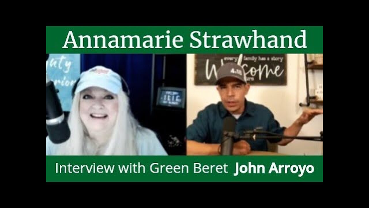 Annamarie Strawhand: Interview with Green Beret John Arroyo. [REPLAY]