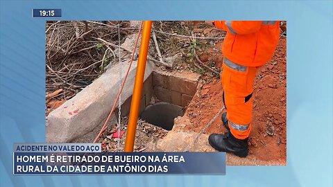 Acidente no Vale do Aço: Homem é retirado de bueiro na área rural da cidade de Antônio Dias.