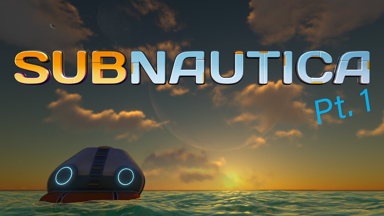 Wet Behind the Ears... Subnautica Pt 1