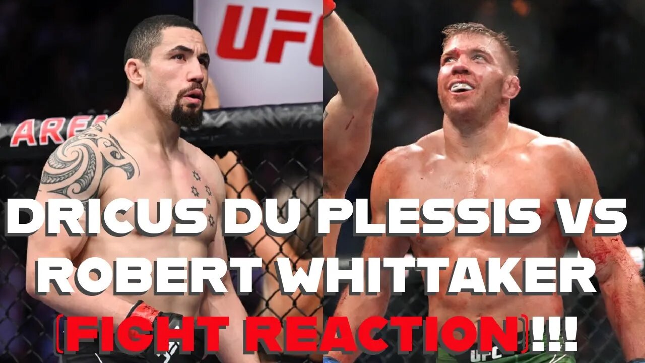 DRICUS DU PLESSIS VS ROBERT WHITTAKER (FIGHT REACTION)!!!