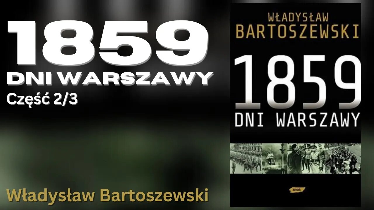 1859 dni Warszawy Część 2/3 - Władysław Bartoszewski