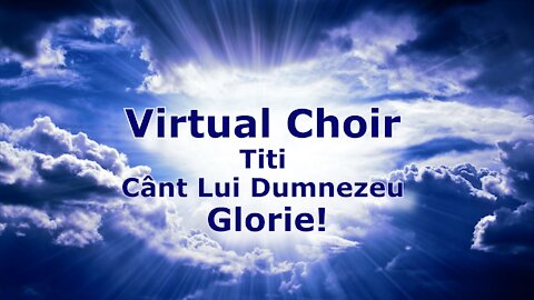 Virtual Choir Titi Ionescu - "Cint Lui Dumnezeu Glorie"