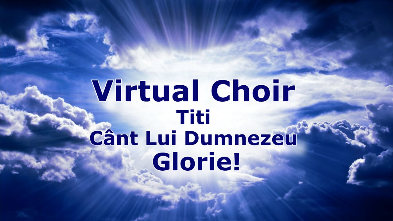 Virtual Choir Titi Ionescu - "Cint Lui Dumnezeu Glorie"