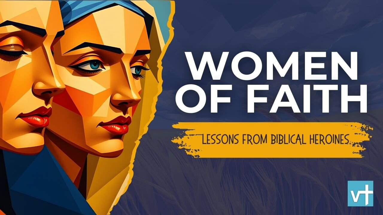 Women of the Bible: Lessons in Strength and Faith