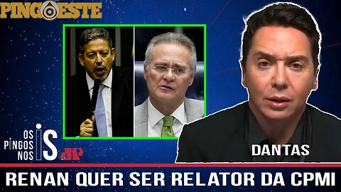 Lira quer frustrar plano de Renan de ser relator da CPMI [DANTAS]