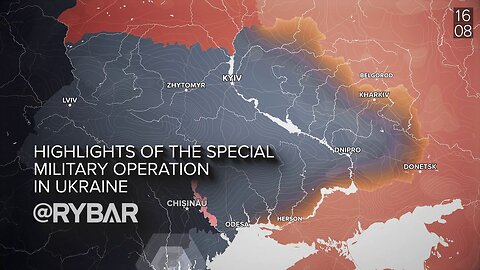 Highlights of Russian Military Operation in Ukraine on August 16