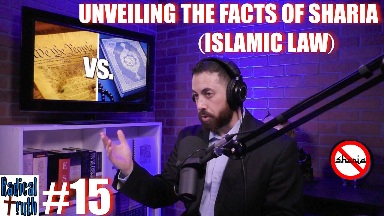 Radical Truth #15 - Unveiling the Facts of Sharia (Islamic Law)