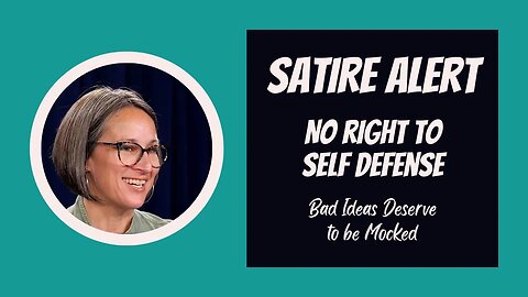 SATIRE! No Right to Self Defense