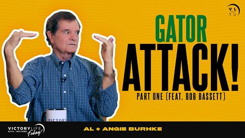 Gator Attack! Pt. 1 (feat. Bob Bassett) | Victory Life Today