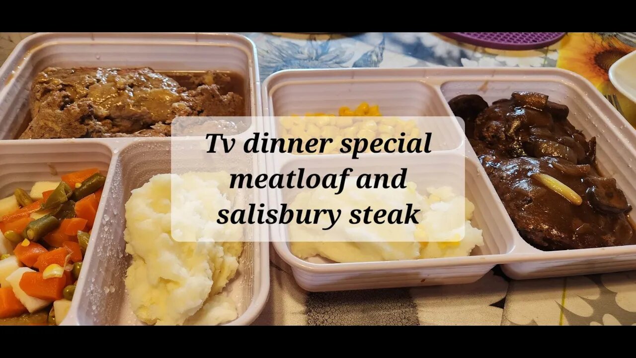 TV dinners special meatloaf and Salisbury steak #salisburysteak #meatloaf