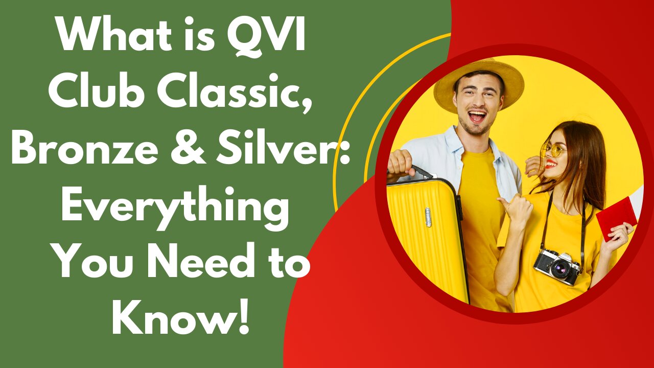 What is QVI Club Classic, Bronze, and Silver: Everything You Need to Know!