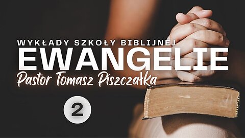 ChIBiM EWANGELIE CZ.2 - Pastor Tomek