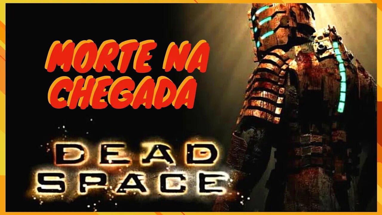 Dead Space - Capítulo 9 - Morte Na Chegada