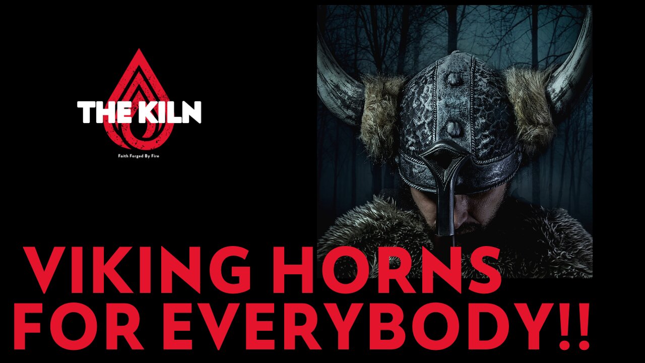 Viking Horns For Everybody! Ep 18