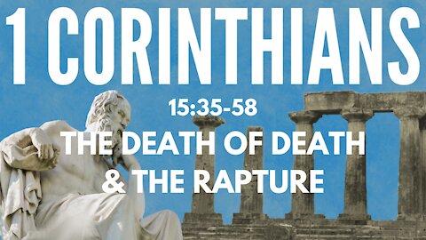 1 Corinthians 15:25-58 "The death of death and the rapture"