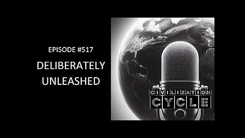 Chaos Deliberately Unleashed Will It Effect Your Life: Mike Adams (Civilization Cycle Podcast 517)