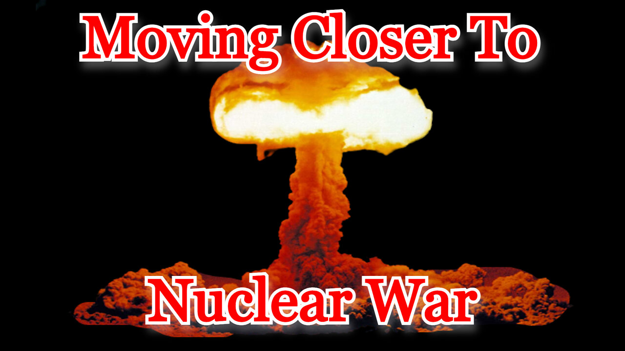 Moving Closer to Nuclear War: COI #308