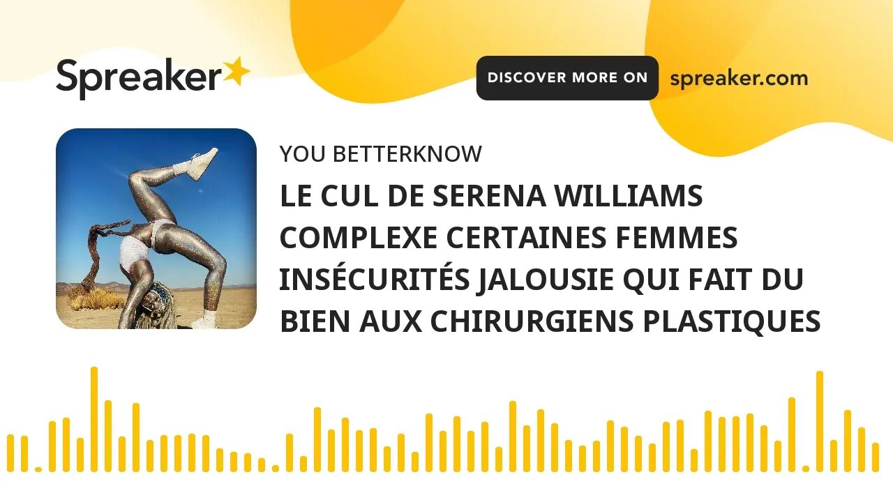 LE CUL DE SERENA WILLIAMS COMPLEXE CERTAINES FEMMES INSÉCURITÉS JALOUSIE QUI FAIT DU BIEN AUX CHIRUR